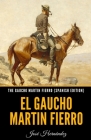 The Gaucho Martin Fierro (Spanish Edition): El Gaucho Martin Fierro By José Hernández Cover Image