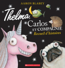 Thelma, Carlos Et Compagnie: Recueil d'Histoires By Aaron Blabey, Aaron Blabey (Illustrator) Cover Image