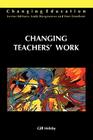 Changing Teachers' Work (Changing Education) By Gill Helsby, Helsby Cover Image