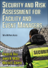 Security and Risk Assessment for Facility and Event Managers By Stacey Hall, James M. McGee, Walter E. Cooper Cover Image