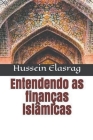 Entendendo as Finanças Islâmicas By Hussein Elasrag Cover Image