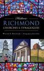 Historic Richmond Churches & Synagogues By Walter S. Griggs, Jr. Cover Image