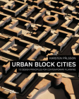 Urban Block Cities: 10 Design Principles for Contemporary Planning Cover Image