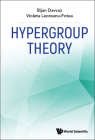 Hypergroup Theory By Bijan Davvaz, Violeta Leoreanu-Fotea Cover Image