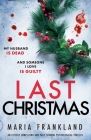 Last Christmas: An utterly compelling and page-turning psychological thriller By Maria Frankland Cover Image