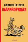 Inappropriate By Gabrielle Bell Cover Image