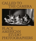 Called to the Camera: Black American Studio Photographers Cover Image