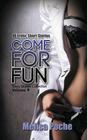 Come For Fun: 16 Erotic Short Stories Cover Image