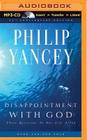 Disappointment with God: Three Questions No One Asks Aloud By Philip Yancey, Jay Charles (Read by) Cover Image