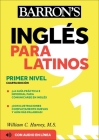 Ingles Para Latinos, Level 1 + Online Audio (Barron's Foreign Language Guides) By William C. Harvey, M.S. Cover Image