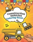 Construction Vehicles Coloring Book: Fun & Education For Kids Construction Site Machines Relaxing & Educating By John Winter Cover Image