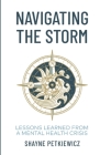 Navigating the Storm: Lessons Learned from a Mental Health Crisis Cover Image