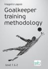 Goalkeeper training methodology By Vaggelis Lappas Cover Image