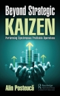 Beyond Strategic Kaizen: Performing Synchronous Profitable Operations Cover Image