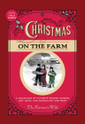 Christmas on the Farm: A Collection of Favorite Recipes, Stories, Gift Ideas, and Decorating Tips from The Farmer's Wife By Lela Nargi (Editor) Cover Image