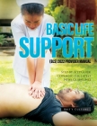 Basic Life Support (Bls) 2022 Provider Manual: Step-by-Step Guide Covering the Latest News Guidelines Cover Image