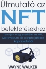 Útmutató az NFT befektetésekhez By Wayne Walker Cover Image