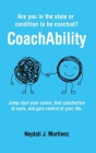 CoachAbility: Are you in the state or condition to be coached? By Neptali J. Martinez Cover Image