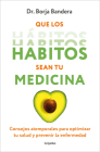 Que los hábitos sean tu medicina / Make Habits Your Medicine By Dr. Borja Bandera Merchán Cover Image