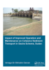 Impact of Improved Operation and Maintenance on Cohesive Sediment Transport in Gezira Scheme, Sudan By Ishraga S. Osman Cover Image