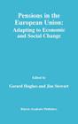 Pensions in the European Union: Adapting to Economic and Social Change: Adapting to Economic and Social Change By Gerard Hughes (Editor), Jim Stewart (Editor) Cover Image