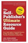 The Self-Publisher's Ultimate Resource Guide By Joel Friedlander, Betty Sargent Cover Image