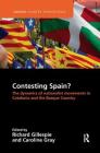 Contesting Spain? the Dynamics of Nationalist Movements in Catalonia and the Basque Country (Europa Country Perspectives) By Richard Gillespie (Editor), Caroline Gray (Editor) Cover Image