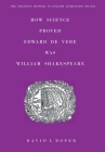 How Science Proved Edward De Vere Was William Shakespeare By David L. Roper Cover Image