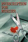 Prescription for Murder By Andrea L. Bartlett Cover Image