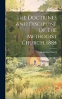 The Doctrines And Discipline Of The Methodist Church, 1884 By Methodist Church (Canada) Cover Image