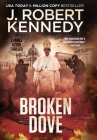Broken Dove (James Acton Thrillers #3) By J. Robert Kennedy Cover Image