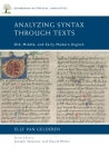Analyzing Syntax Through Texts: Old, Middle, and Early Modern English (Edinburgh Historical Linguistics) By Elly Van Gelderen Cover Image