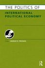 The Politics of International Political Economy (Europa Politics of ...) By Vassilis Fouskas (Editor) Cover Image