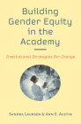 Building Gender Equity in the Academy: Institutional Strategies for Change Cover Image