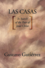 Las Casas: In Search of the Poor of Jesus Christ By Gustavo Gutiérrez Cover Image
