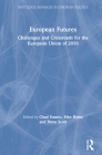 European Futures: Challenges and Crossroads for the European Union of 2050 (Routledge Advances in European Politics #1) Cover Image