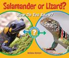 Salamander or Lizard?: How Do You Know? (Which Animal Is Which?) By Melissa Stewart Cover Image