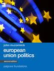 European Union Politics (MacMillan Foundations) By John McCormick Cover Image