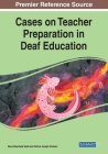 Cases on Teacher Preparation in Deaf Education Cover Image