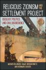 Religious Zionism and the Settlement Project By Moshe Hellinger, Isaac Hershkowitz, Bernard Susser Cover Image