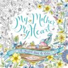 My Mother, My Heart: A Joyful Book to Color By Eleri Fowler, Eleri Fowler (Illustrator) Cover Image