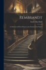 Rembrandt: A Collection of Fifteen Pictures and a Portrait of the Painter Cover Image