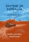 Famine in Somalia: Competing Imperatives, Collective Failures, 2011-12 Cover Image