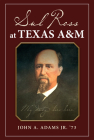 Sul Ross at Texas A&M (Centennial Series of the Association of Former Students, Texas A&M University #132) Cover Image