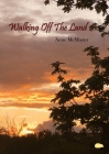 Walking Off The Land By Anne McMaster Cover Image