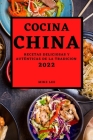 Cocina China 2022: Recetas Deliciosas Y Auténticas de la Tradicion Cover Image