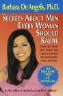 Secrets About Men Every Woman Should Know: Find Out How They Really Feel About Women, Relationships, Love, and Sex By Barbara De Angelis Cover Image