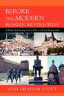 Before the Modern Russian Revolution: A Memoir about Traveling in the U.S.S.R. in a Time of Transformation By Gini Graham Jd Scott Cover Image