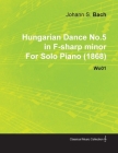 Hungarian Dance No.5 in F-Sharp Minor by Johannes Brahms for Solo Piano (1868) Wo01 By Johannes Brahms Brahms Cover Image