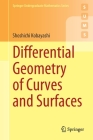 Differential Geometry of Curves and Surfaces (Springer Undergraduate Mathematics) By Shoshichi Kobayashi, Eriko Shinozaki Nagumo (Translator), Makiko Sumi Tanaka (Translator) Cover Image